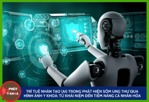 Trí tuệ Nhân tạo (AI) trong Phát hiện sớm Ung thư qua Hình ảnh Y khoa: Từ Khái niệm đến Tiềm năng Cá nhân hóa Ban sao cua Anh bia mau 7 1