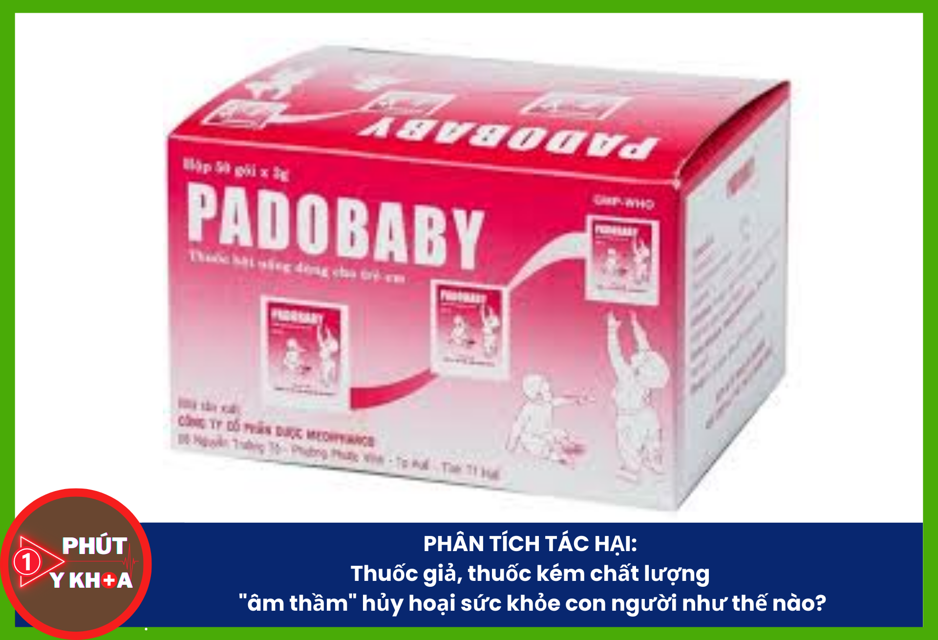 Cục Quản lý dược yêu cầu thu hồi toàn quốc một lô thuốc bột uống Padobaby do Công ty cổ phần dược Medipharco sản xuất vì không đáp ứng tiêu chuẩn chất lượng.