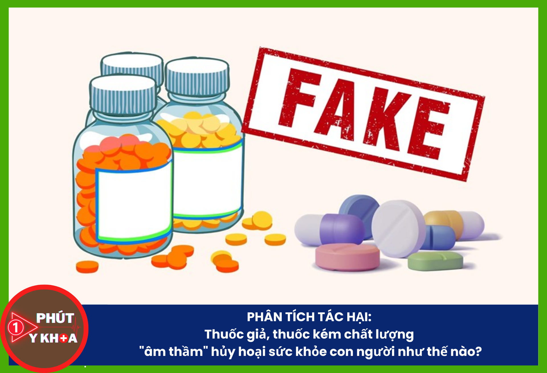 Thuốc giả, thuốc kém chất lượng còn tạo ra những hậu quả mang tính cộng đồng, đe dọa sự bền vững của hệ thống y tế