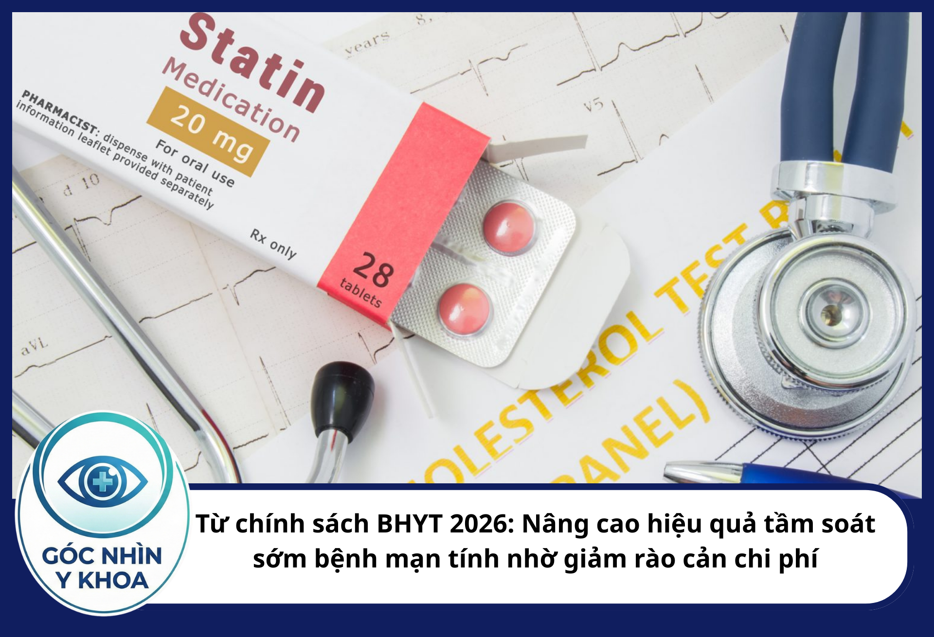 Từ chính sách BHYT 2026: Nâng cao hiệu quả tầm soát sớm bệnh mạn tính nhờ giảm rào cản chi phí Việc điều trị sớm bằng statin dưới sự chi trả của BHYT là khoản đầu tư rẻ nhất để tránh được những ca phẫu thuật đặt stent hoặc bắc cầu mạch vành đắt đỏ sau này.