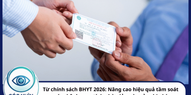Từ chính sách BHYT 2026: Nâng cao hiệu quả tầm soát sớm bệnh mạn tính nhờ giảm rào cản chi phí
