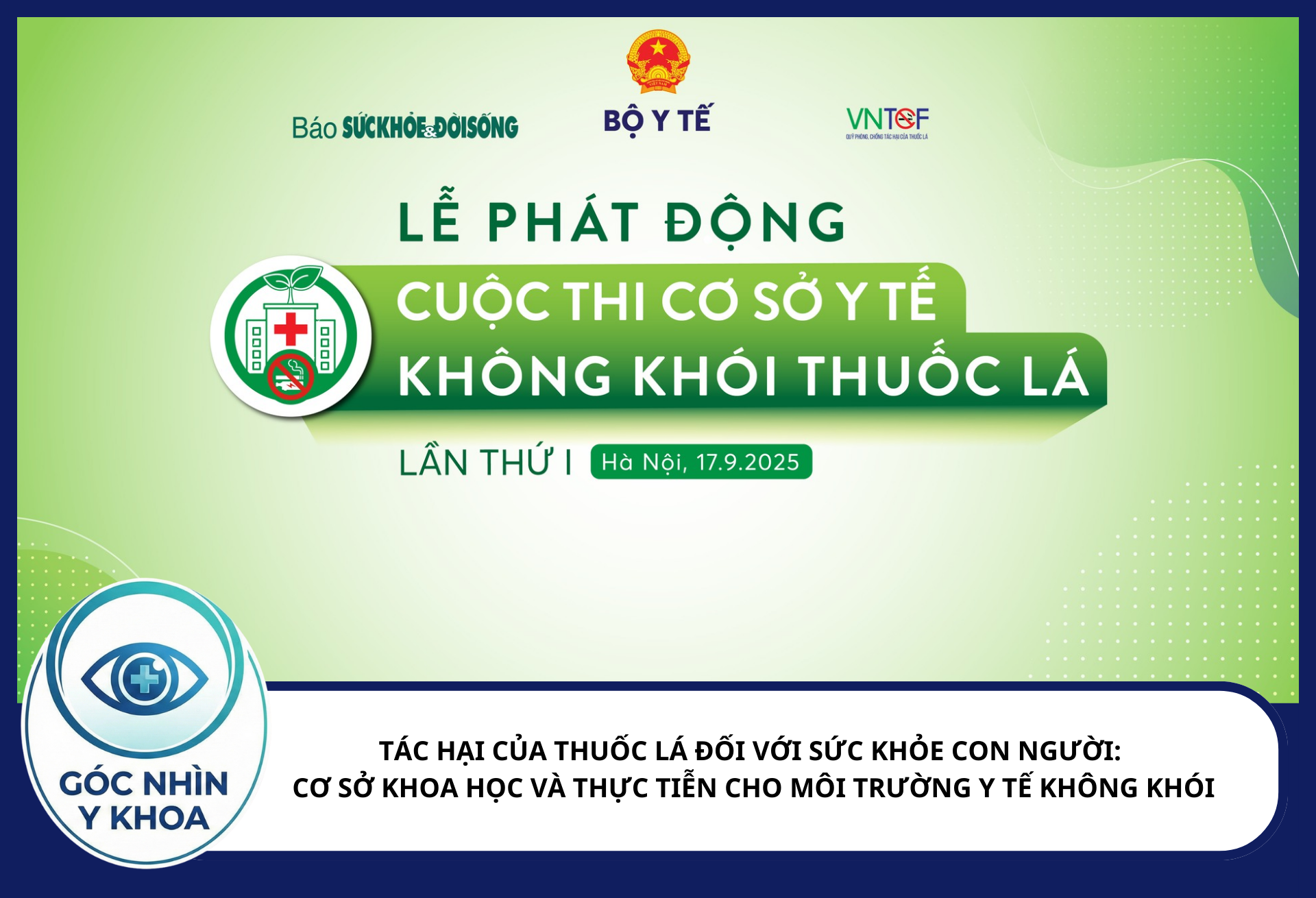 Cuộc thi "Cơ sở Y tế không khói thuốc lá" được Bộ Y tế kết hợp với Báo Sức khỏe và đời sống tổ chức diễn ra từ ngày 17/9 tới ngày 25/12 năm 2025