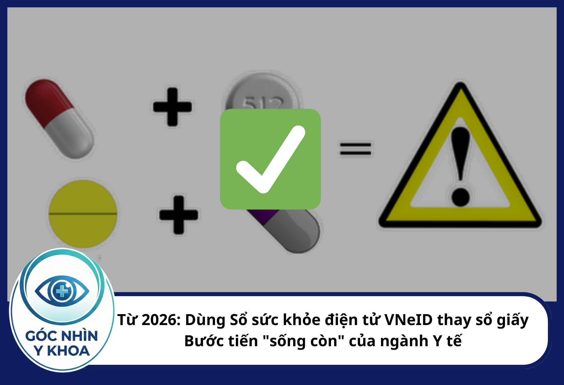 Sổ sức khỏe điện tử VNeID có thể giải quyết nguy cơ "tương tác thuốc" mà sổ giấy dễ mắc phải.