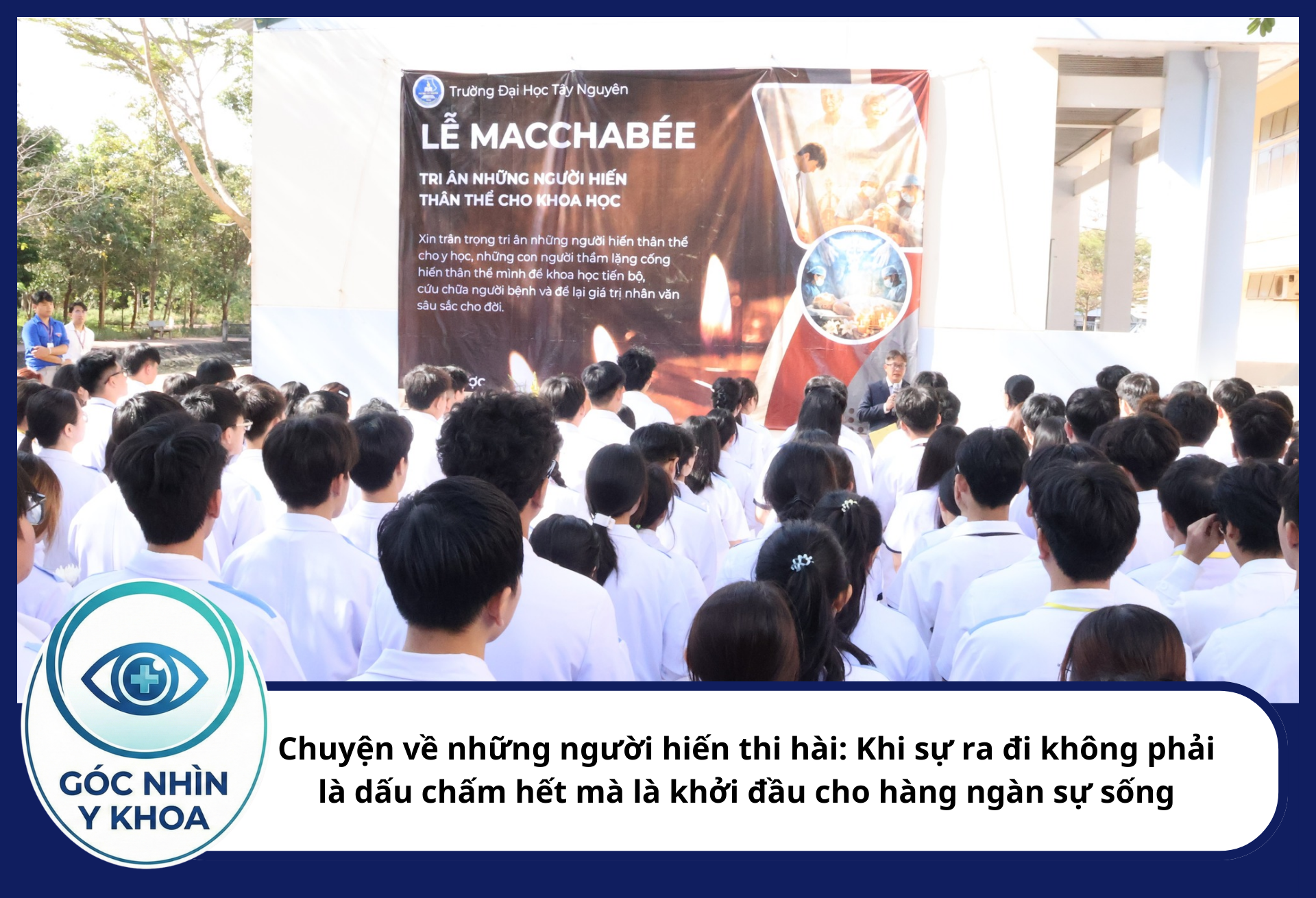 Chuyện về những người hiến thi hài: Khi sự ra đi không phải là dấu chấm hết mà là khởi đầu cho hàng ngàn sự sống Macchabeé tại Trường Y dược - Đại học Tây Nguyên