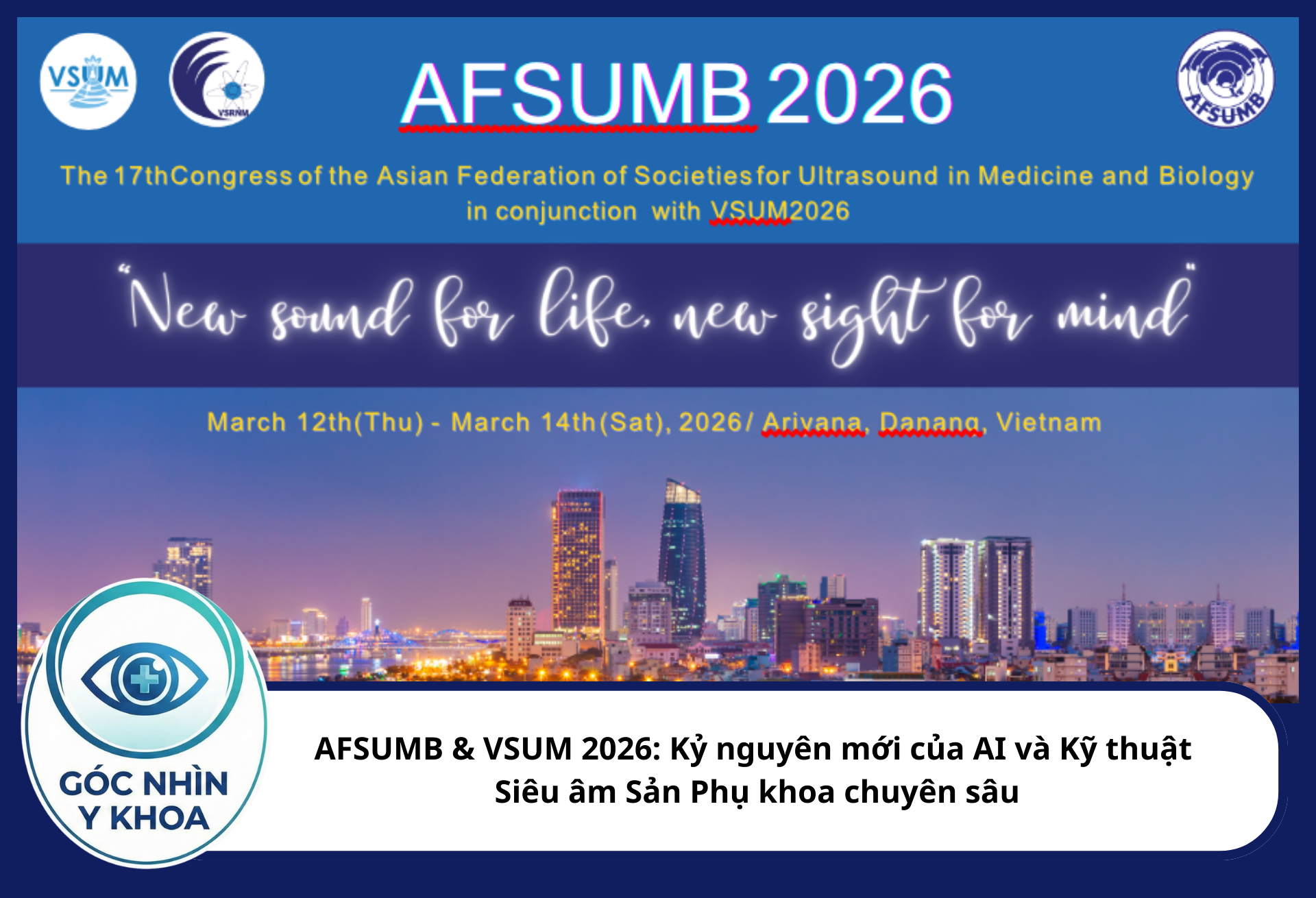 Năm 2026 đánh dấu một cột mốc quan trọng khi Việt Nam đăng cai tổ chức Hội nghị lần thứ 17 của Liên đoàn các Hiệp hội Siêu âm trong Y học và Sinh học Châu Á (AFSUMB) kết hợp cùng Hội nghị Siêu âm toàn quốc lần thứ 8 (VSUM).