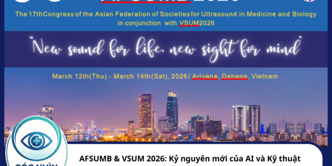 AFSUMB & VSUM 2026: Kỷ nguyên mới của AI và Kỹ thuật Siêu âm Sản Phụ khoa chuyên sâu